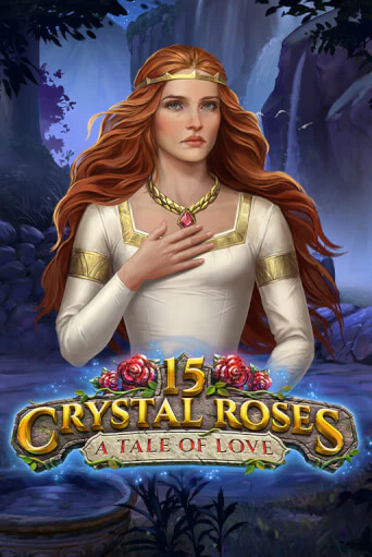 15 Crystal Roses: A Tale of Love играть на фантики | Pin-Up бесплатно