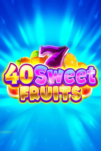 40 Sweet Fruits играть на фантики | Pin-Up бесплатно