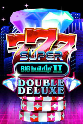 777 Super BIG BuildUp II Double Deluxe играть на фантики | Pin-Up бесплатно
