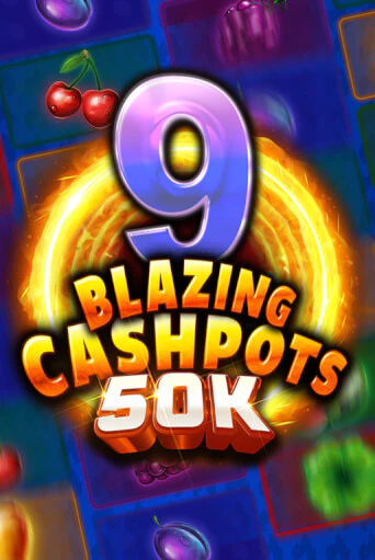 9 Blazing Cashpots 50K играть на фантики | Pin-Up бесплатно