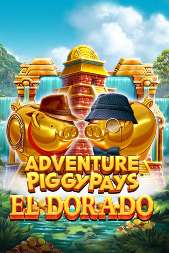 Adventure PIGGYPAYS™ El Dorado играть на фантики | Pin-Up бесплатно