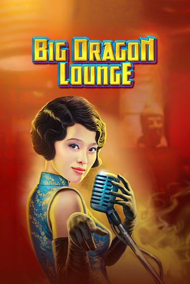 Big Dragon Lounge играть на фантики | Pin-Up бесплатно