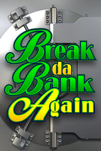Break Da Bank Again играть на фантики | Pin-Up бесплатно