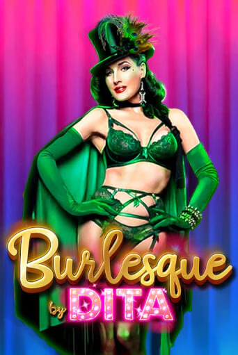 Burlesque by Dita играть на фантики | Pin-Up бесплатно