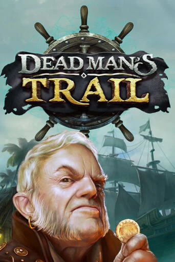 Dead Man's Trail играть на фантики | Pin-Up бесплатно