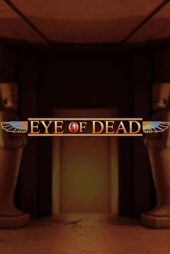 Eye of Dead играть на фантики | Pin-Up бесплатно