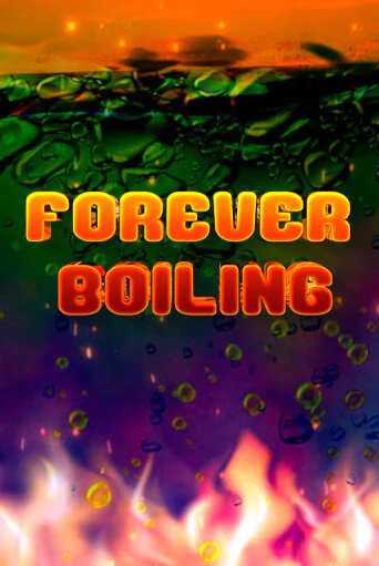 Forever Boiling играть на фантики | Pin-Up бесплатно