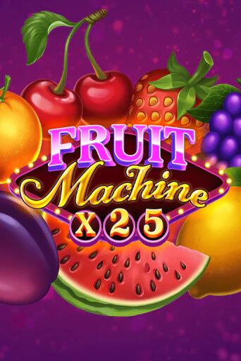 Fruit Machine x25 играть на фантики | Pin-Up бесплатно