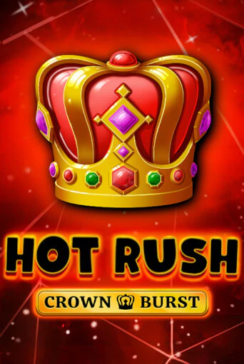 HOT RUSH: Crown Burst играть на фантики | Pin-Up бесплатно