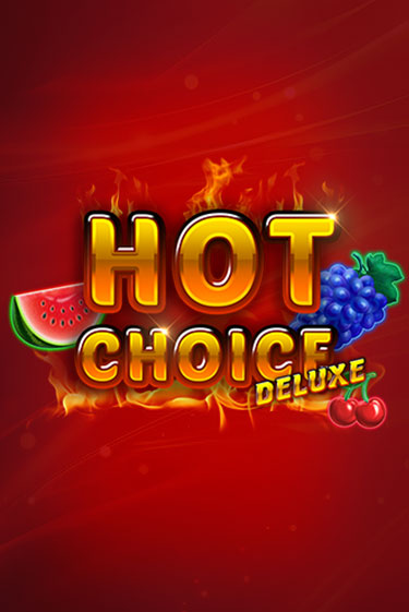 Hot Choice Deluxe играть на фантики | Pin-Up бесплатно