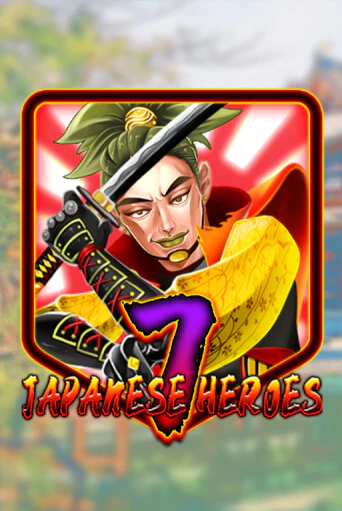 Japanese 7 Heroes играть на фантики | Pin-Up бесплатно