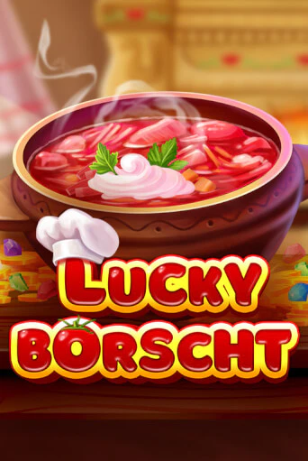 Lucky Borscht играть на фантики | Pin-Up бесплатно