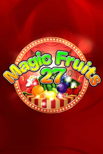 Magic Fruits 27 играть на фантики | Pin-Up бесплатно
