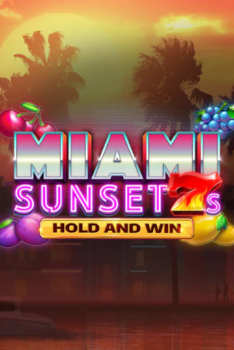 Miami Sunset 7s Hold and Win играть на фантики | Pin-Up бесплатно
