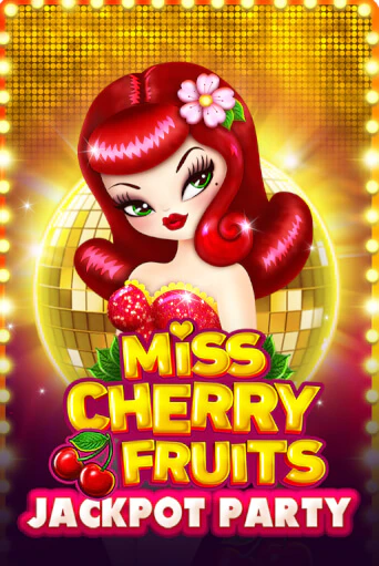 Miss Cherry Fruits Jackpot Party играть на фантики | Pin-Up бесплатно