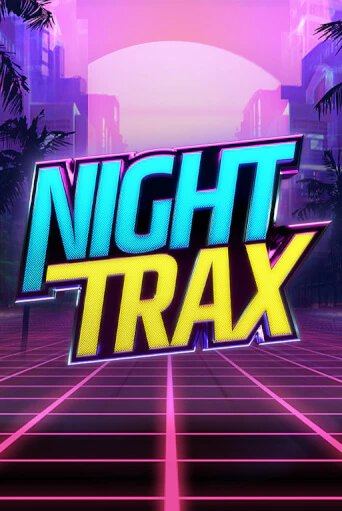 Night Trax играть на фантики | Pin-Up бесплатно
