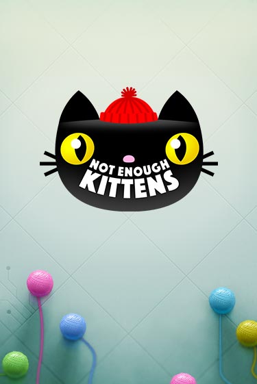Not Enough Kittens играть на фантики | Pin-Up бесплатно