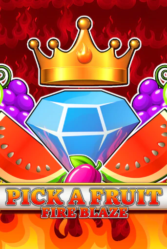 Pick a Fruit - Fire Blaze играть на фантики | Pin-Up бесплатно