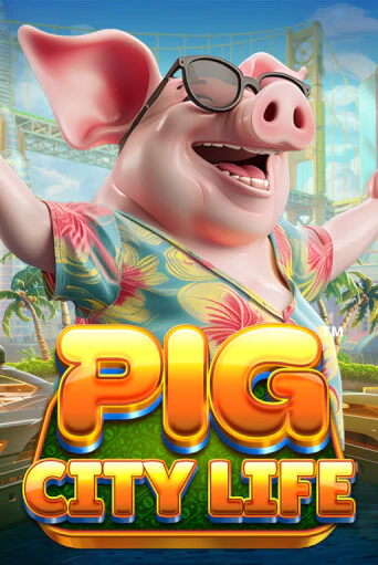 Pig City Life™ играть на фантики | Pin-Up бесплатно