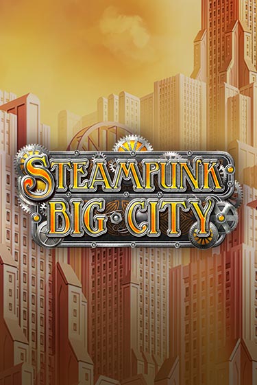 Steampunk Big City играть на фантики | Pin-Up бесплатно