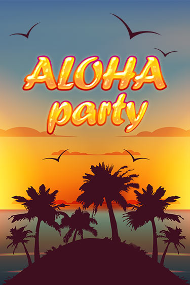 Aloha Party играть на фантики | Pin-Up бесплатно