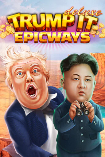 Trump It Deluxe EPICWAYS играть на фантики | Pin-Up бесплатно
