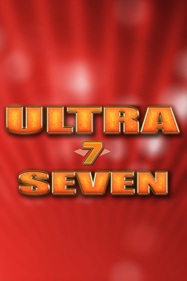 Ultra Seven играть на фантики | Pin-Up бесплатно